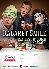 Bilety na kabaret Smile - Program - Czy jest w domu kakao? w Słupsku - 15-02-2016