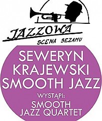 Bilety na koncert JAZZOWA SCENA SEZAMU: SMOOTH JAZZ QUARTET – SEWERYN KRAJEWSKI SMOOTH JAZZ w Tarnowie Podgórnym - 20-02-2016