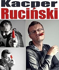Bilety na kabaret Kacper Ruciński - Po piąte: nie dobijaj w Kwidzynie - 11-02-2016