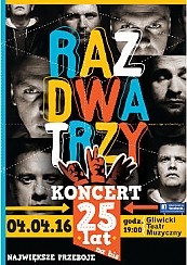 Bilety na koncert Raz Dwa Trzy - 25 lat na bis - Największe Przeboje w Gliwicach - 04-04-2016