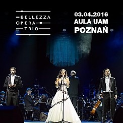 Bilety na koncert Bellezza Opera Trio - największe przeboje muzyki klasycznej , pop i musicalu w Poznaniu - 03-04-2016