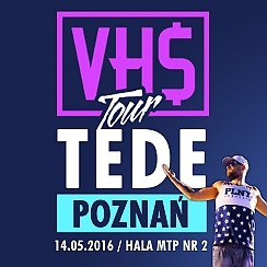 Bilety na koncert TEDE - VH$ tour w Poznaniu - 14-05-2016
