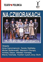 Bilety na spektakl NA CZWORAKACH - Poznań - 16-05-2016