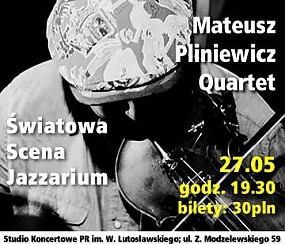 Bilety na koncert Jazzarium: Mateusz Pliniewicz Quartet w Warszawie - 27-05-2016