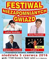 Bilety na Festiwal Niezapomnianych Gwiazd - Halina Kunicka, 2 plus 1, Jerzy Połomski, Wojciech Gąssowski