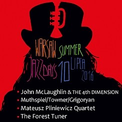 Bilety na koncert WSJD 2016 - dzień 4, John McLaughlin & THE 4th DIMEMSION, MGT , Mateusz Pliniewicz Quartet, The Forest Tuner w Warszawie - 10-07-2016