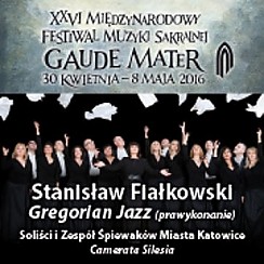 Bilety na koncert Gaude Mater - S.Fiałkowski - Gregorian Jazz (prawykonanie) w Częstochowie - 03-05-2016