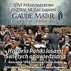 Bilety na koncert Historia Polski losami świętych opowiedziana w 1050. rocznicę Chrztu Polski w Częstochowie - 06-05-2016