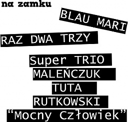 Bilety na koncert Raz Dwa Trzy, Maleńczuk Tuta Rutkowski “Mocny Człowiek” w Jaworze - 07-05-2016