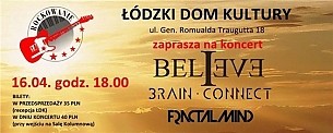 Bilety na koncert BELIEVE, BRAIN CONNECT, FRACTALMIND w Łodzi - 16-04-2016