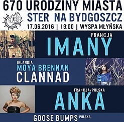 Bilety na koncert 670 Urodziny Bydgoszczy: Imany, Moya Brennan, Anka, Goose Bumps - 17-06-2016