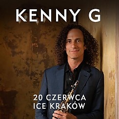 Bilety na koncert Kenny G - Sprzedaż zakończona! w Krakowie - 20-06-2016