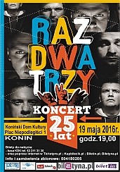 Bilety na koncert Raz Dwa Trzy - Koncert z okazji 25-lecia zespołu! w Koninie - 19-05-2016