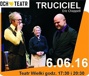 Bilety na spektakl TRUCICIEL Och-Teatr - Poznań - 06-06-2016