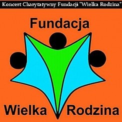 Bilety na koncert Charytatywny fundacji "Wielka Rodzina" w Bydgoszczy - 08-06-2016
