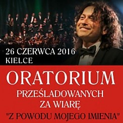Bilety na koncert Piotr Rubik: Oratorium "Z powodu Mojego imienia" - Sprzedaż zakończona! w Kielcach - 26-06-2016
