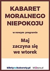 Bilety na kabaret Moralnego Niepokoju - Maj zaczyna się we wtorek w Karwi - 10-08-2016