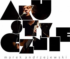Bilety na koncert Szczecińskie Wierszogranie: Marek Andrzejewski - AKUSTYCZNIE w Szczecinie - 30-05-2016