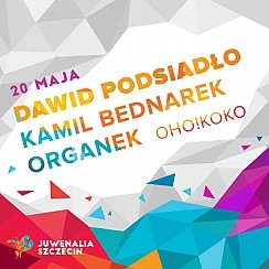 Bilety na koncert Juwenalia 2016 Dawid Podsiadło, Kamil Bednarek, Organek, OHO!KOKO w Szczecinie - 20-05-2016