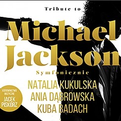 Bilety na koncert TRIBUTE TO MICHAEL JACKSON: Kukulska, Badach, Dąbrowska, Riffertone i inni w Krakowie - 24-11-2016