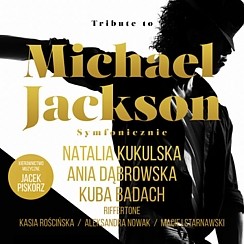 Bilety na koncert Tribute to Michael Jackson: Kukulska, Badach, Dąbrowska, Riffertone, Rościńska, Nowak, Starnawski w Szczecinie - 09-12-2016
