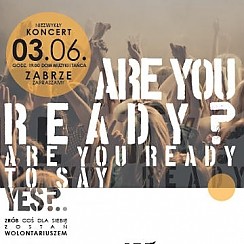 Bilety na koncert Are You Ready to Say YES w Zabrzu - 03-06-2016
