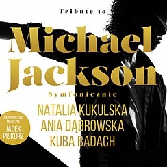 Bilety na koncert Tribute To Michael Jackson Symfonicznie w Szczecinie - 09-12-2016