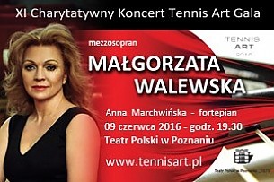 Bilety na koncert Małgorzata Walewska - XI Koncert Charytatywny Tennis Art Gala w Poznaniu - 09-06-2016