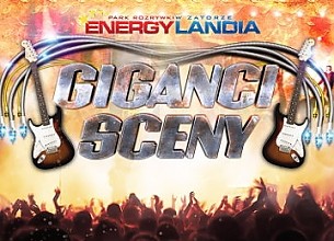 Bilety na koncert Giganci Sceny - Sprzedaż zakończona! w Zatorze - 16-07-2016