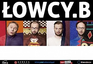 Bilety na kabaret Łowcy.B - Bartosz Gajda, Maciek Szczęch, Sławek Szczęch i Bartek Góra. w Chorzowie - 25-09-2016