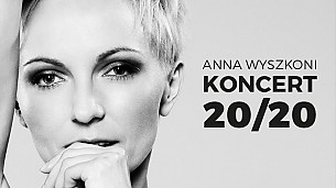 Bilety na koncert Anna Wyszkoni - Trasa koncertowa &quot;20/20&quot; czyli 20 piosenek na 20-lecie w Poznaniu - 02-10-2016