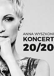 Bilety na koncert  Anna Wyszkoni, 20/20 koncert  w Poznaniu - 02-10-2016