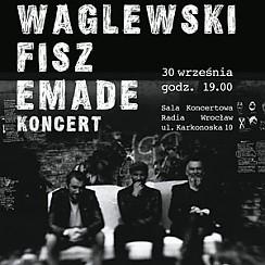 Bilety na koncert Waglewski Fisz Emade we Wrocławiu - 30-09-2016