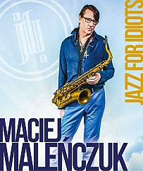 Bilety na koncert Maciej Maleńczuk - Jazz For Idiots w Zielonej Górze - 07-10-2016
