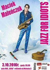 Bilety na koncert Maciej Maleńczuk - Maleńczuk - Jazz for idiots w Oławie - 03-10-2016