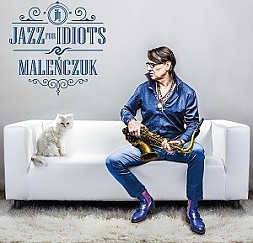 Bilety na koncert MACIEJ MALEŃCZUK Jazz For Idiots w Łodzi - 17-09-2016