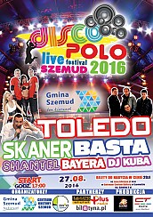 Bilety na Disco Polo Live Festival Szemud 2016 - zagrają: BASTA, TOLEDO, SKANER, SHANTEL, DJ KUBA, BAYERA