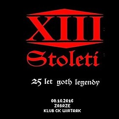 Bilety na koncert XIII. STOLETI- 25 LAT - KONCERT URODZINOWY w Zabrzu - 08-10-2016