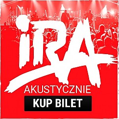 Bilety na koncert IRA - Koncert zespołu IRA w Wągrowcu - 13-11-2016