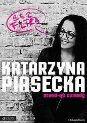 Bilety na kabaret Katarzyna Piasecka - program "BEZ FILTRA" - Razem z Kasią na scenie pojawi się Rafał Banaś! w Siedlcach - 02-10-2016