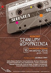 Bilety na koncert Szanujmy wspomnienia w Szczecinie - 16-09-2016