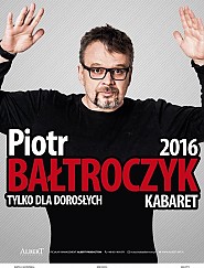 Bilety na kabaret Piotr Bałtroczyk - Bałtroczyk 2016 w Radomiu - 04-09-2016