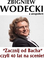 Bilety na koncert Zbigniew Wodecki z zespołem - koncert "Zacznij od Bacha" czyli 40 lat na scenie! w Kielcach - 10-11-2016