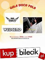 Bilety na koncert Gala Disco Polo w Chełmie! Weekend, Cetrum, Big Party - 09-10-2016