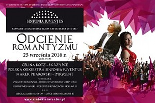 Bilety na koncert Odcienie Romantyzmu. Inauguracja sezonu artystycznego 2016/2017 Polskiej Orkiestry Sinfonia Iuventus w Warszawie - 25-09-2016