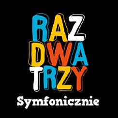 Bilety na koncert Jubileusz Raz Dwa Trzy Symfonicznie w Krakowie - 22-01-2017