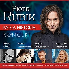 Bilety na koncert charytatywny z udziałem Piotra Rubika ,, Moja Historia" w Gdańsku - 01-10-2016