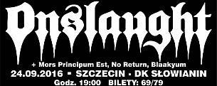 Bilety na koncert Onslaught + Mors Principum Est, No Return, Blaakyum w Szczecinie - 24-09-2016