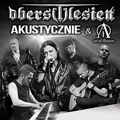 Bilety na koncert OBERSCHLESIEN AKUSTYCZNIE / Art Of Illusion w Bytomiu - 07-10-2016