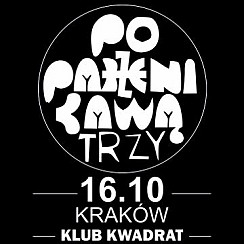 Bilety na koncert Poparzeni Kawą Trzy w Krakowie - 16-10-2016